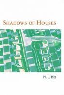 Shadows of the House.by Hix, L. New 9780974599540 Fast Free Shipping<|