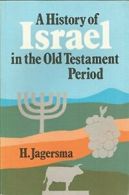 History of Israel in the Old Testament Period By Henk Jagersma