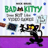Bad Kitty Does Not Like Video Games. Bruel 9780606392976 Fast Free Shipping<|