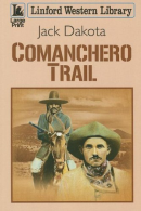 Comanchero Trail (Linford Western Library), Dakota, Jack, ISBN 1