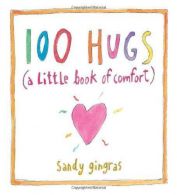 100 Hugs: A Little Book of Comfort, Gingras, Sandy, ISBN 9781449