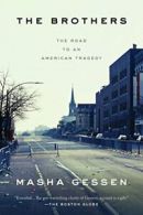 The Brothers: The Road to an American Tragedy By Masha Gessen. 9781594634000