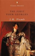 The First Four Georges (Penguin Classic History), Plumb, Jo