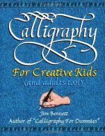 Calligraphy for Creative Kids (and adults too!), Bennett, Jim, I