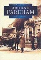 Britain in old photographs: Around Fareham by Oonagh Palmer (Paperback)