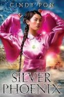 Silver phoenix: beyond the kingdom of Xia by Cindy Pon (Book)