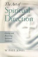 The Art of Spiritual Direction: Giving and Receiving Spiritual Guidance By W. P