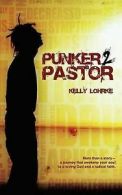 Punker 2 Pastor by Pastor Kelly Lohrke (Paperback)