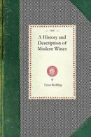 A History and Description of Modern Wines. Redding 9781429012423 New.#