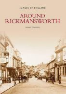 Around Rickmansworth (Archive Photographs), Edwards, Pamela D, I