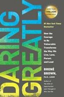 Daring Greatly: How the Courage to Be Vulnerabl. Brown<|