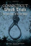 Connecticut Witch Trials: The First Panic in the New World.by Boynton New<|