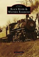 Black River & Western Railroad (Images of Rail). Jagger 9781467124126 New<|