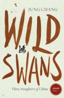 Wild swans: three daughters of China by Jung Chang (Paperback)