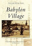 Babylon Village (Postcard History). Society, Cascone 9781467124751 New<|