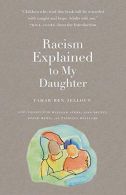 RACISM EXPLAINED TO MY DAUGHTER, Tahar Ben Jelloun, ISBN 1595580