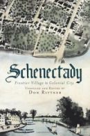 Schenectady: Frontier Village to Colonial City. Rittner, (COM) 9781609492298<|