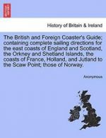 The British and Foreign Coaster's Guide; contai, Anonymous,,