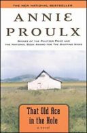 That Old Ace in the Hole. Proulx, Annie New 9780743242486 Fast Free Shipping<|