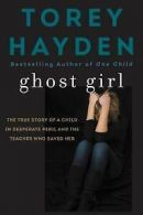 Hayden, Torey : Ghost Girl: The True Story of a Child in