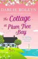 Cornish hearts: The cottage at Plum Tree Bay by Darcie Boleyn (Paperback)