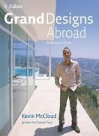 Grand Designs Abroad: Building Your Dream By Kevin McCloud,Kevin Telfer