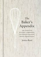 The Baker's Appendix: The Essential Kitchen Com. Reed<|