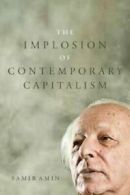 The Implosion of Contemporary Capitalism. Amin 9781583674215 Free Shipping<|