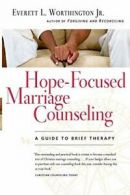 Hope-Focused Marriage Counseling. Worthington, L. 9780830827640 Free Shipping<|