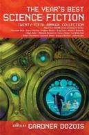 The year's best science fiction: twenty-fifth annual collection by Gardner R.