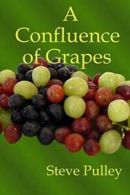 A Confluence of Grapes.by Pulley, Steve New 9781300872511 Fast Free Shipping.#