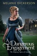 A Dangerous Engagement (The Regency Spies of London). Dickerson 9781503938656<|