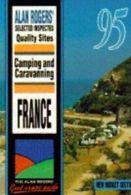 Alan Rogers' Good Camps Guide 1995: France (Alan Rogers' Good Camps Guides) By