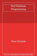 Perl Database Programming By Brent Michalski. 785555110526