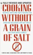 Cooking without a grain of salt by Elma W Bagg (Paperback)