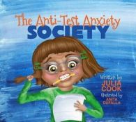 The Anti-Test Anxiety Society by Julia Cook (Paperback)
