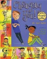 Saltz, Gail : Changing You!: A Guide to Body Changes a