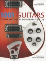 1001 guitars to dream of playing before you die by Terry Burrows (Paperback)