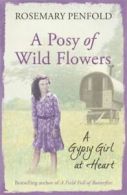 A posy of wild flowers by Rosemary Penfold (Paperback)