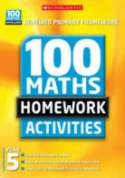 100 maths homework activities.. Year 5 by Yvette McDaniel (Paperback)