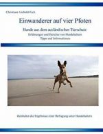 Einwanderer auf vier Pfoten. Liebold-Eich, Christiane 9783833477355 New.#