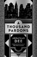 A Thousand Pardons By Jonathan Dee