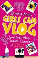 Amazing Abby: Drama Queen (Girls Can Vlog), Moss, Emma, ISBN 978