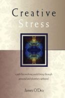 Creative Stress: A Path for Evolving Souls Living Through Personal and Planetary