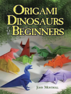 Origami Dinosaurs for Beginners (Dover Origami Papercraft),