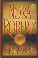 Thorndike Press large print basic.: High noon by Nora Roberts (Book)