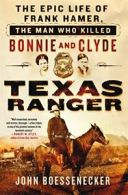 Texas Ranger: The Epic Life of Frank Hamer, the. Boessenecker Paperback<|