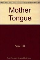 Mother Tongue By H. R. Percy