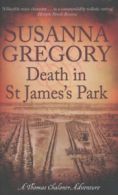 The Thomas Chaloner series: Death in St James's Park: 8 by Susanna Gregory