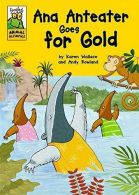 Ana Anteater Goes for Gold (Froglets Animal Olympics), Wallace, Karen,
